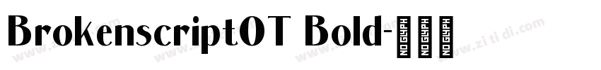 BrokenscriptOT Bold字体转换